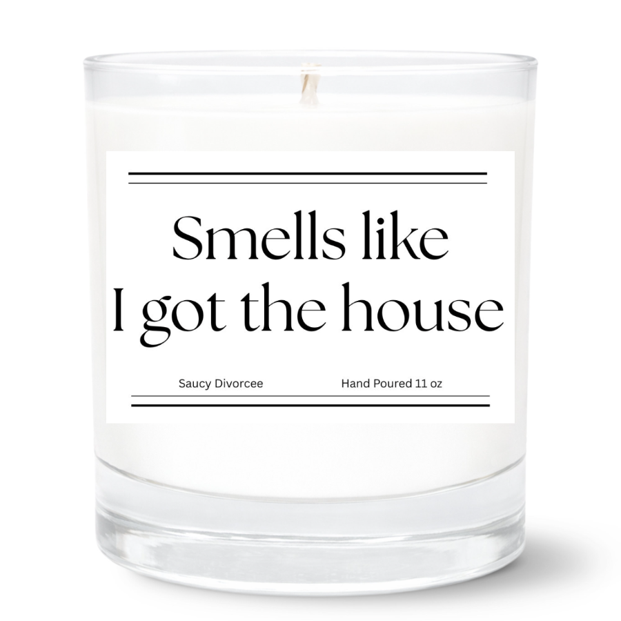 Smells Like I Got The House Hand Poured Soy Candle