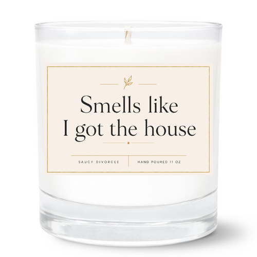 Smells Like I Got The House Hand Poured Soy Candle