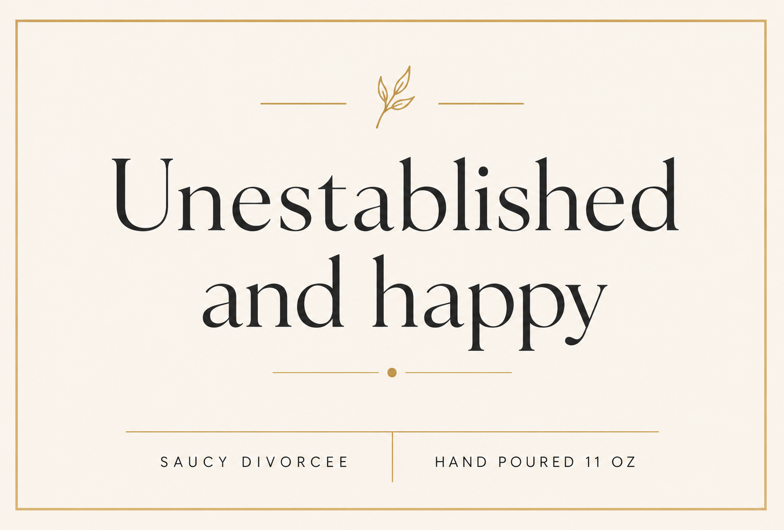 Unestablished and Happy Hand Poured Candle